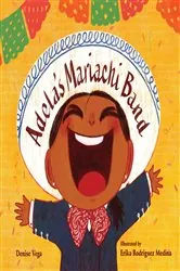 Book cover of Adela's Mariachi Band by Denise Vega