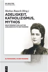 Book cover of Adeligkeit, Katholizismus, Mythos by Markus Raasch