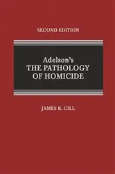 Book cover of Adelson's The Pathology of Homicide (2nd ed.) by James R. Gill