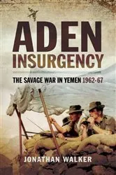 Book cover of Aden Insurgency by Jonathan Walker