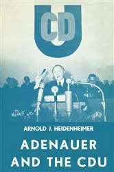 Book cover of Adenauer and the CDU by Arnold J. Heidenheimer