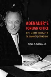 Book cover of Adenauer's Foreign Office by Thomas Maulucci