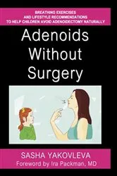 Book cover of Adenoids Without Surgery by Sasha Yakovleva