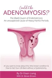 Book cover of Adenomyosis -The Bad Cousin of Endometriosis by Unknown