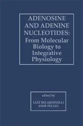 Book cover of Adenosine and Adenine Nucleotides: From Molecular Biology to Integrative Physiology by Luiz Belardinelli