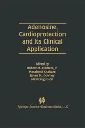 Book cover of Adenosine, Cardioprotection and Its Clinical Application by Robert M. Mentzer Jr.