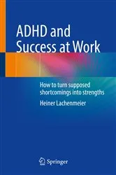 Book cover of ADHD and Success at Work by Heiner Lachenmeier