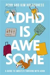 Book cover of ADHD is Awesome by Penn Holderness