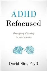 Book cover of ADHD Refocused by David Sitt