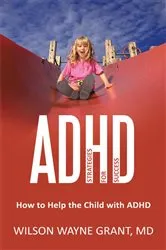 Book cover of Adhd: Strategies for Success by Wilson Wayne Grant MD