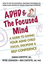 Book cover of ADHD & The Focused Mind by Sarah Cheyette