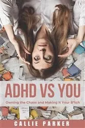Book cover of ADHD VS YOU by Callie Parker