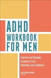 Book cover of ADHD Workbook for Men by Puja Trivedi Parikh