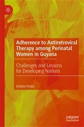 Book cover of Adherence to Antiretroviral Therapy among Perinatal Women in Guyana by Debbie Vitalis