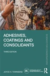 Book cover of Adhesives, Coatings and Consolidants (3rd ed.) by Joyce H. Townsend