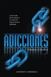 Book cover of Adicciones, Paraisos E Infiernos by Antonio Filipe Lourenço
