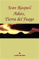 Book cover of Adios Tierra del fuego by Jean Raspail