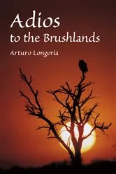 Book cover of Adios to the Brushlands by Arturo Longoria