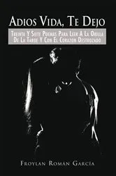 Book cover of Adios Vida, Te Dejo by Froylan  Román García