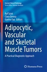 Book cover of Adipocytic, Vascular and Skeletal Muscle Tumors by Raf Sciot