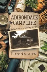 Book cover of ADIRONDACK CAMP LIFE by Steven Rother