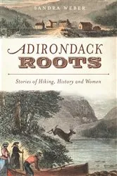 Book cover of Adirondack Roots by Sandra Weber