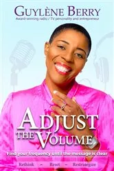 Book cover of Adjust The Volume by Guylene Berry