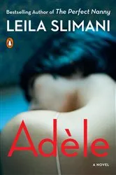 Book cover of Adèle by Leila Slimani