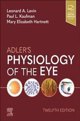 Book cover of Adler's Physiology of the Eye E-Book (12th ed.) by Levin MD, PhD, FARVO, Leonard A