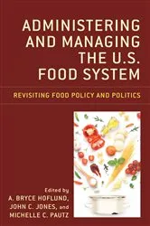 Book cover of Administering and Managing the U.S. Food System by A. Bryce Hoflund