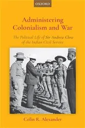 Book cover of Administering Colonialism and War by Colin R. Alexander