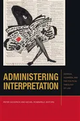 Book cover of Administering Interpretation by Peter Goodrich