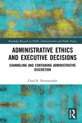 Book cover of Administrative Ethics and Executive Decisions by Chad B. Newswander