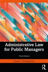Book cover of Administrative Law for Public Managers (3rd ed.) by David H. Rosenbloom