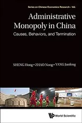 Book cover of Administrative Monopoly In China: Causes, Behaviors, And Termination by Hong Sheng