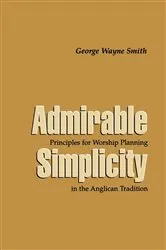 Book cover of Admirable Simplicity by George Wayne Smith