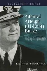 Book cover of Admiral Arleigh (31-Knot) Burke by Ken Jones