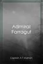 Book cover of Admiral Farragut by Captain A T Mahan