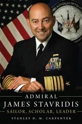 Book cover of Admiral James Stavridis by Stanley D M Carpenter