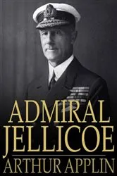 Book cover of Admiral Jellicoe by Arthur Applin