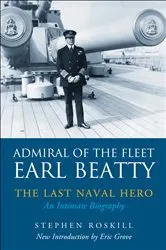 Book cover of Admiral of the Fleet Earl Beatty: The Last Naval Hero by Stephen Roskill