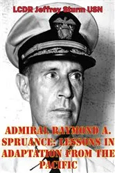 Book cover of Admiral Raymond A. Spruance: Lessons In Adaptation From The Pacific by Unknown