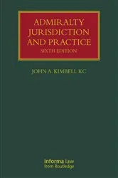 Book cover of Admiralty Jurisdiction and Practice (6th ed.) by John A. Kimbell KC