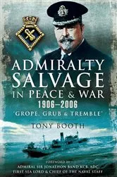 Book cover of Admiralty Salvage in Peace and War 1906–2006 by Tony Booth