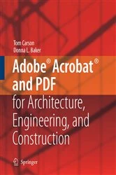Book cover of Adobe® Acrobat® and PDF for Architecture, Engineering, and Construction by Tom Carson