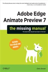 Book cover of Adobe Edge Animate Preview 7: The Missing Manual by Chris Grover
