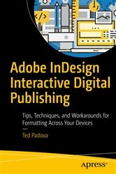 Book cover of Adobe InDesign Interactive Digital Publishing by Ted Padova