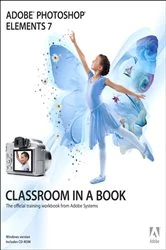 Book cover of Adobe Photoshop Elements 7 Classroom in a Book by Adobe Creative Team