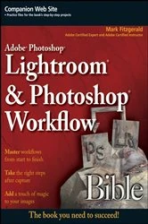 Book cover of Adobe Photoshop Lightroom and Photoshop Workflow Bible by Mark Fitzgerald