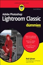 Book cover of Adobe Photoshop Lightroom Classic For Dummies (2nd ed.) by Rob Sylvan